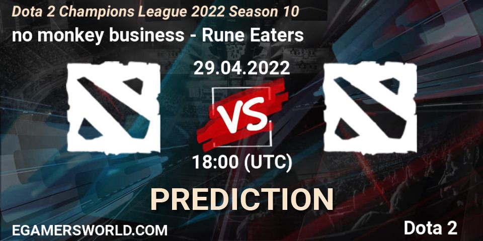no monkey business - Rune Eaters: прогноз. 04.05.2022 at 15:01, Dota 2, Dota 2 Champions League 2022 Season 10 