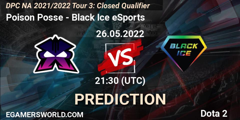 Poison Posse - Black Ice eSports: прогноз. 26.05.2022 at 21:30, Dota 2, DPC NA 2021/2022 Tour 3: Closed Qualifier