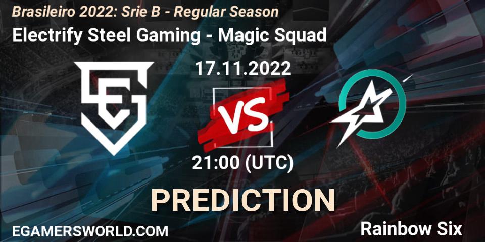 Electrify Steel Gaming - Magic Squad: прогноз. 17.11.22, Rainbow Six, Brasileirão 2022: Série B - Regular Season