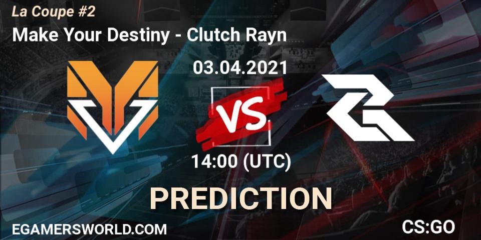 Make Your Destiny - Clutch Rayn: прогноз. 03.04.2021 at 14:00, Counter-Strike (CS2), La Coupe #2