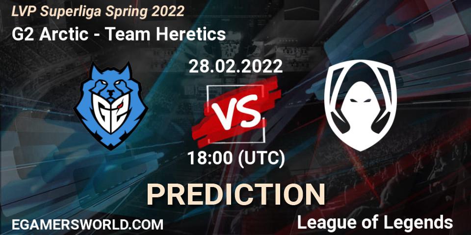 G2 Arctic - Team Heretics: прогноз. 28.02.2022 at 21:00, LoL, LVP Superliga Spring 2022