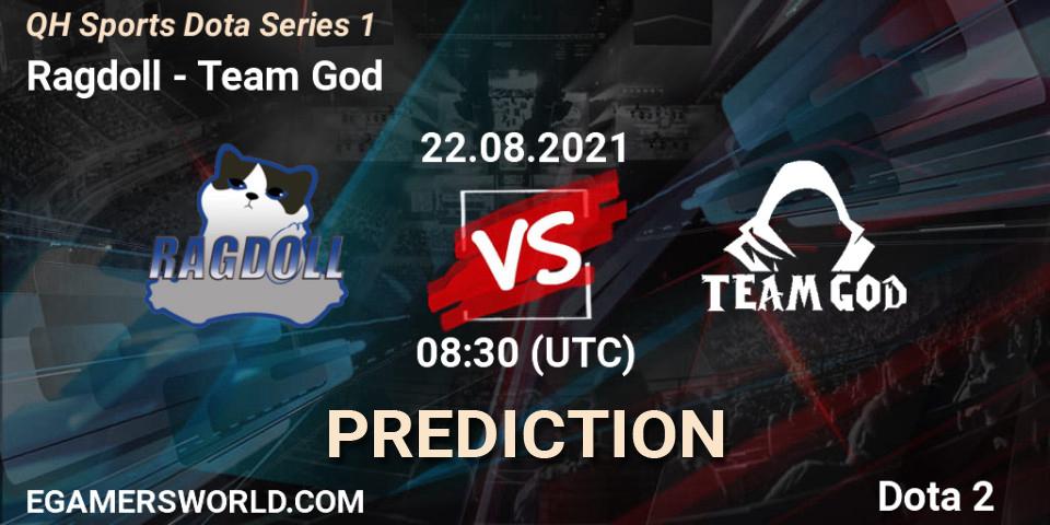 Ragdoll - Team God: прогноз. 22.08.2021 at 08:29, Dota 2, QH Sports Dota Series 1
