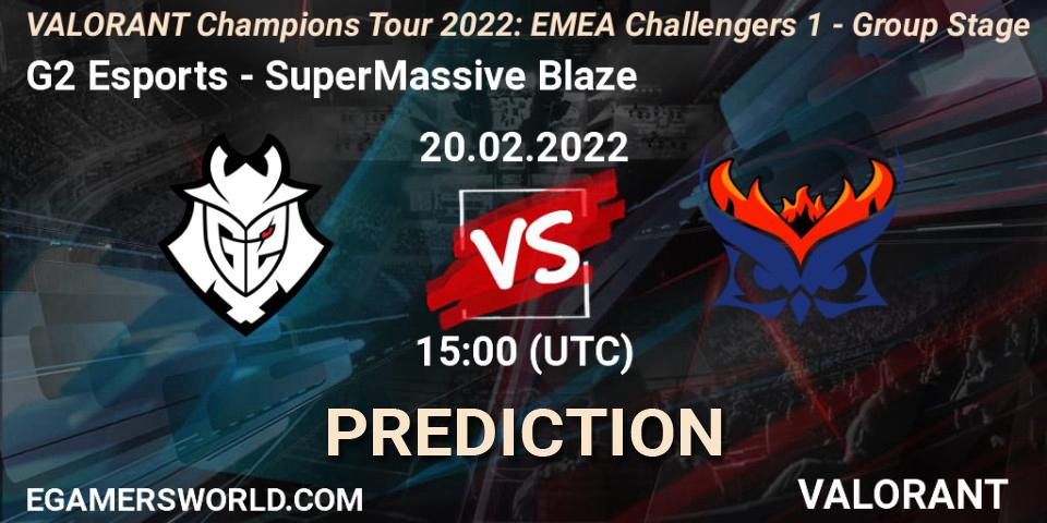 G2 Esports - SuperMassive Blaze: прогноз. 20.02.2022 at 15:00, VALORANT, VCT 2022: EMEA Challengers 1 - Group Stage
