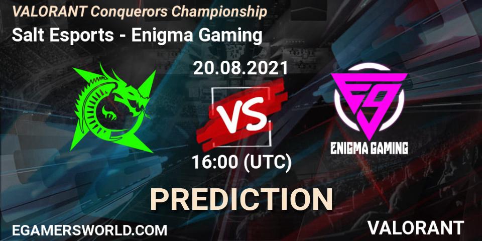 Salt Esports - Enigma Gaming: прогноз. 20.08.2021 at 16:00, VALORANT, VALORANT Conquerors Championship