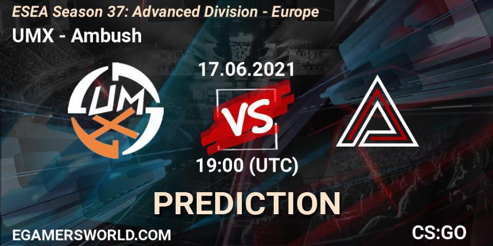UMX - Ambush: прогноз. 17.06.2021 at 19:00, Counter-Strike (CS2), ESEA Season 37: Advanced Division - Europe