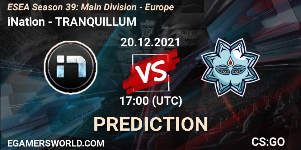 iNation - TRANQUILLUM: прогноз. 20.12.2021 at 17:00, Counter-Strike (CS2), ESEA Season 39: Main Division - Europe