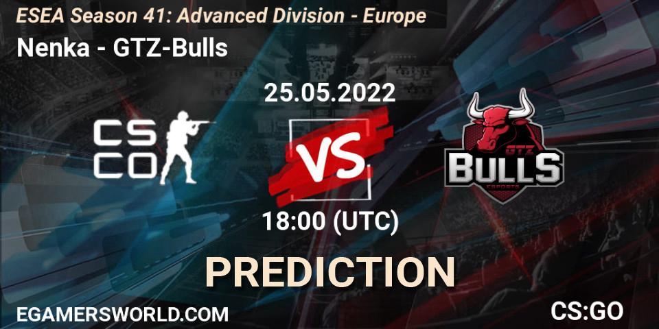 Nenka - GTZ-Bulls: прогноз. 25.05.2022 at 18:00, Counter-Strike (CS2), ESEA Season 41: Advanced Division - Europe