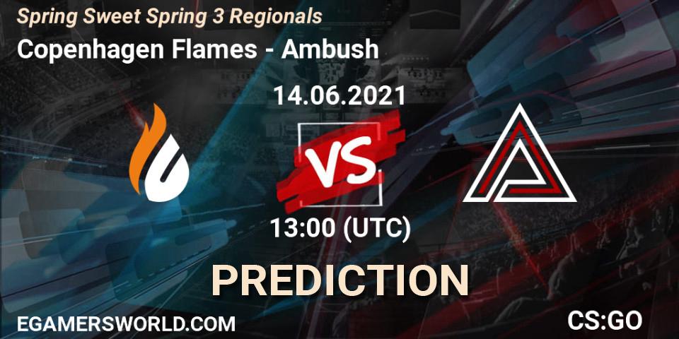 Copenhagen Flames - Ambush: прогноз. 14.06.2021 at 13:00, Counter-Strike (CS2), Spring Sweet Spring 3 Regionals