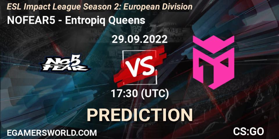 NOFEAR5 - Entropiq Queens: прогноз. 29.09.2022 at 17:30, Counter-Strike (CS2), ESL Impact League Season 2: European Division