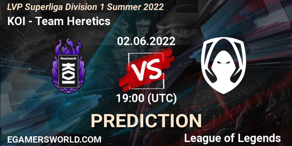 KOI - Team Heretics: прогноз. 02.06.2022 at 19:00, LoL, LVP Superliga Division 1 Summer 2022