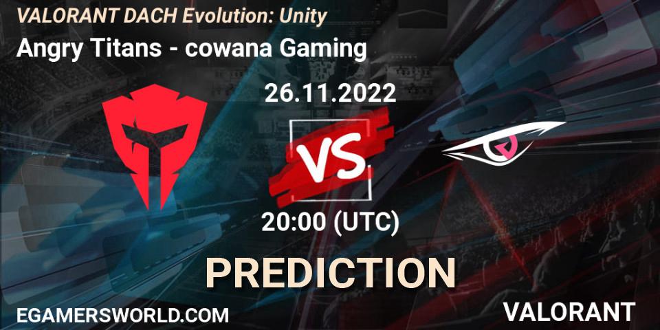 Angry Titans - cowana Gaming: прогноз. 26.11.2022 at 20:00, VALORANT, VALORANT DACH Evolution: Unity