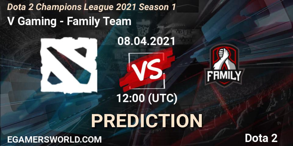 V Gaming - Family Team: прогноз. 08.04.2021 at 11:31, Dota 2, Dota 2 Champions League 2021 Season 1