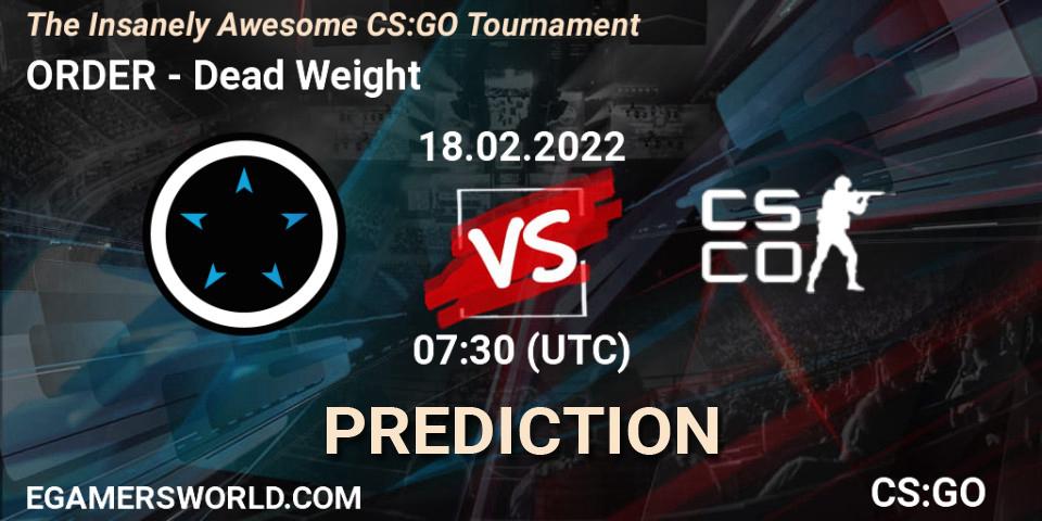 ORDER - Dead Weight: прогноз. 18.02.22, CS2 (CS:GO), The Insanely Awesome CS:GO Tournament