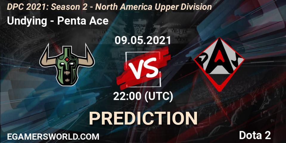 Undying - Penta Ace: прогноз. 09.05.2021 at 22:03, Dota 2, DPC 2021: Season 2 - North America Upper Division 