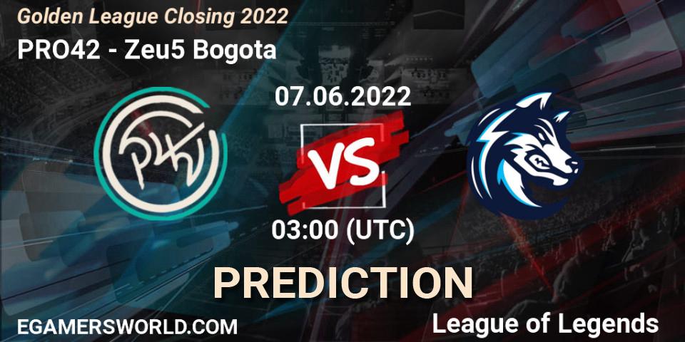 PRO42 - Zeu5 Bogota: прогноз. 07.06.2022 at 03:00, LoL, Golden League Closing 2022