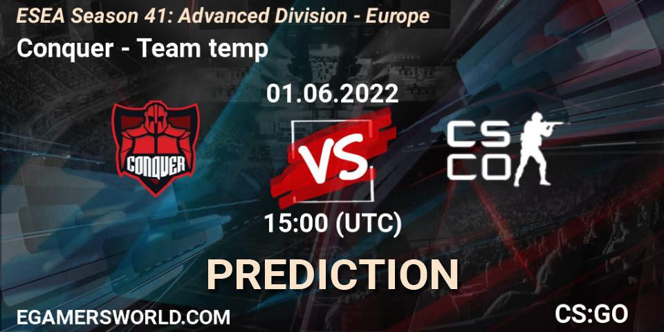 Conquer - Team temp: прогноз. 01.06.2022 at 15:00, Counter-Strike (CS2), ESEA Season 41: Advanced Division - Europe