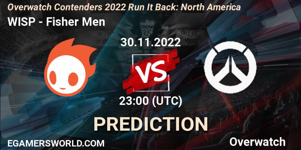 WISP - Fisher Men: прогноз. 30.11.2022 at 23:00, Overwatch, Overwatch Contenders 2022 Run It Back: North America
