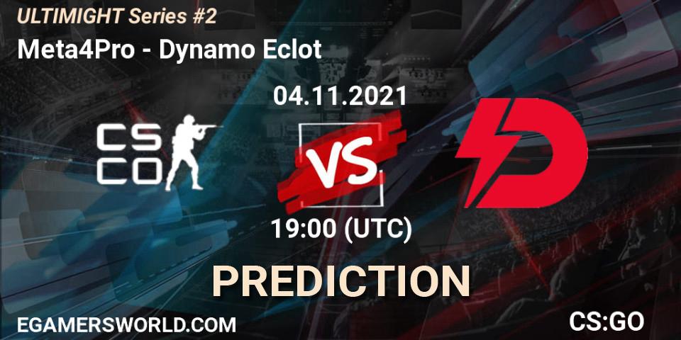 Meta4Pro - Dynamo Eclot: прогноз. 04.11.2021 at 19:00, Counter-Strike (CS2), Let'sGO ULTIMIGHT Series #2