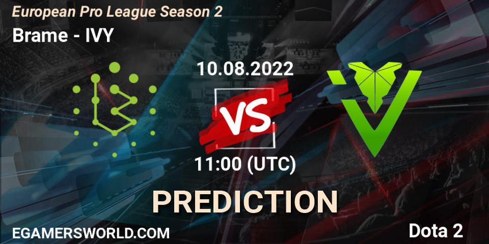 Brame - IVY: прогноз. 10.08.2022 at 11:05, Dota 2, European Pro League Season 2