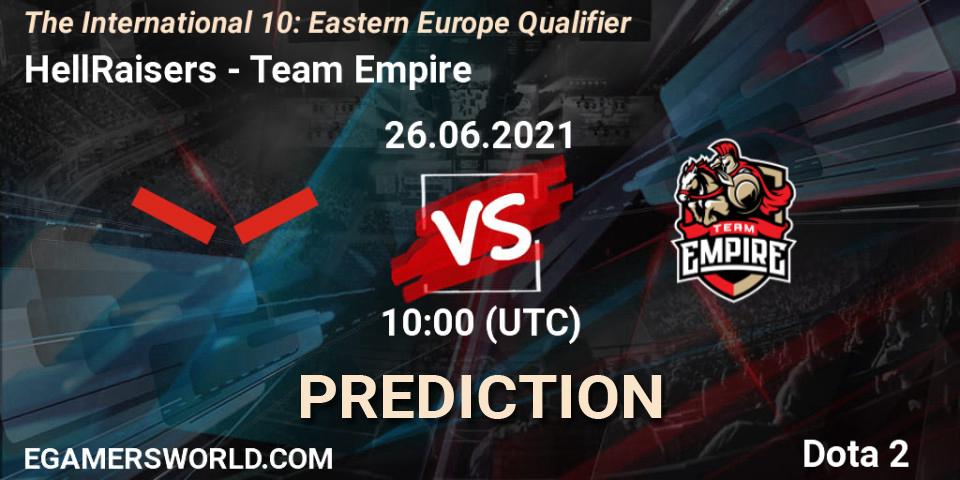 HellRaisers - Team Empire: прогноз. 26.06.21, Dota 2, The International 10: Eastern Europe Qualifier