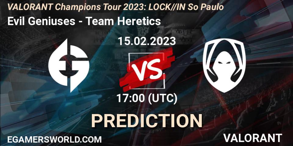Evil Geniuses - Team Heretics: прогноз. 15.02.23, VALORANT, VALORANT Champions Tour 2023: LOCK//IN São Paulo
