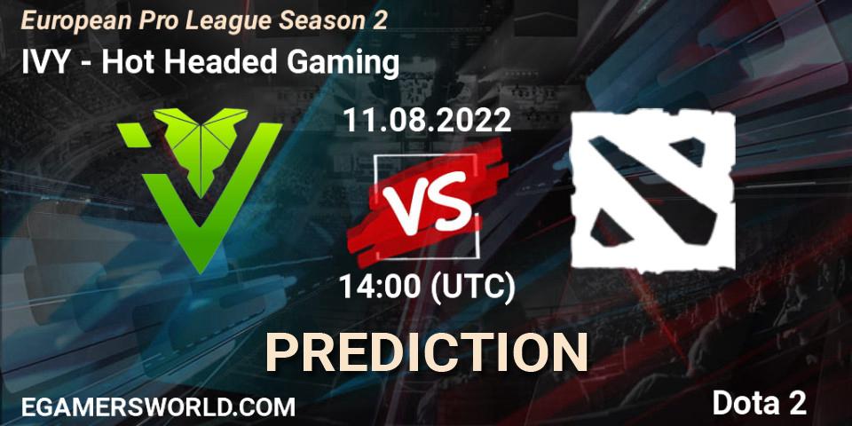 IVY - Hot Headed Gaming: прогноз. 11.08.2022 at 14:02, Dota 2, European Pro League Season 2