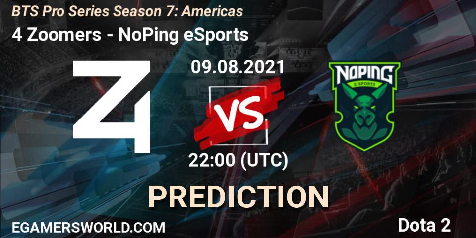 4 Zoomers - NoPing eSports: прогноз. 09.08.2021 at 22:35, Dota 2, BTS Pro Series Season 7: Americas