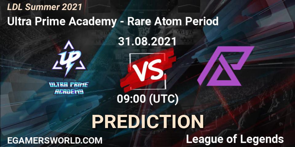 Ultra Prime Academy - Rare Atom Period: прогноз. 31.08.2021 at 09:00, LoL, LDL Summer 2021