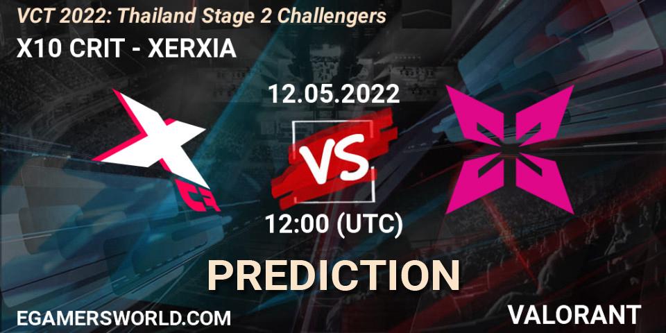 X10 CRIT - XERXIA: прогноз. 12.05.2022 at 11:10, VALORANT, VCT 2022: Thailand Stage 2 Challengers