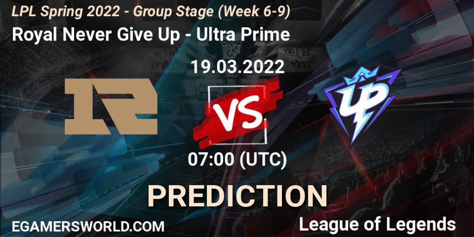 Royal Never Give Up - Ultra Prime: прогноз. 19.03.2022 at 07:00, LoL, LPL Spring 2022 - Group Stage (Week 6-9)