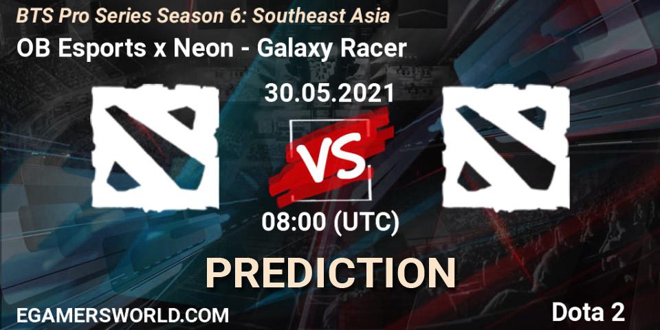 OB Esports x Neon - Galaxy Racer: прогноз. 30.05.2021 at 08:13, Dota 2, BTS Pro Series Season 6: Southeast Asia