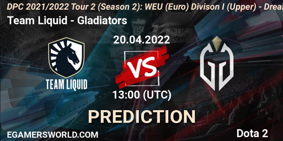 Team Liquid - Gladiators: прогноз. 20.04.2022 at 12:55, Dota 2, DPC 2021/2022 Tour 2 (Season 2): WEU (Euro) Divison I (Upper) - DreamLeague Season 17