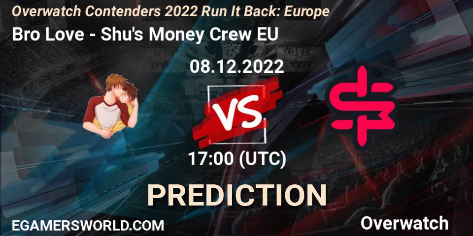 Bro Love - Shu's Money Crew EU: прогноз. 08.12.2022 at 17:00, Overwatch, Overwatch Contenders 2022 Run It Back: Europe