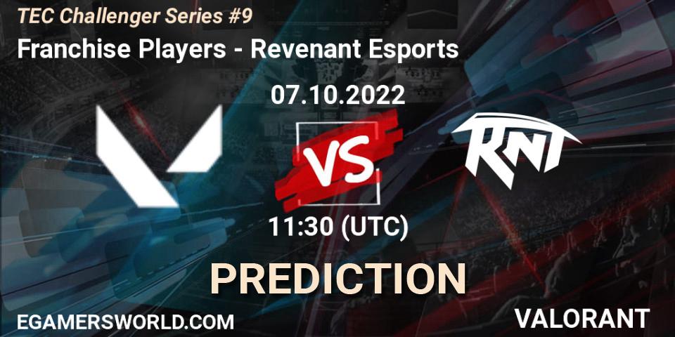 Franchise Players - Revenant Esports: прогноз. 07.10.2022 at 12:50, VALORANT, TEC Challenger Series #9