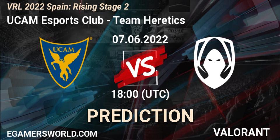 UCAM Esports Club - Team Heretics: прогноз. 07.06.2022 at 18:00, VALORANT, VRL 2022 Spain: Rising Stage 2