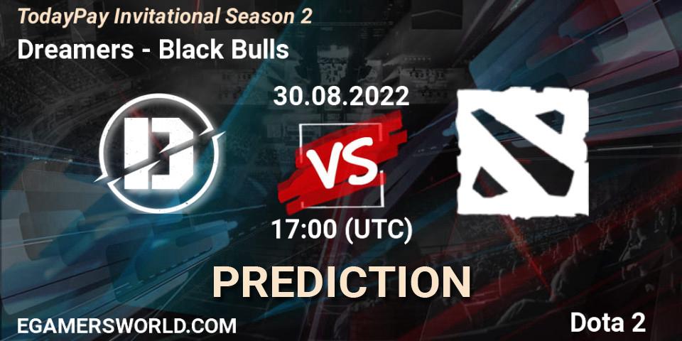 Dreamers - Black Bulls: прогноз. 30.08.2022 at 19:05, Dota 2, TodayPay Invitational Season 2