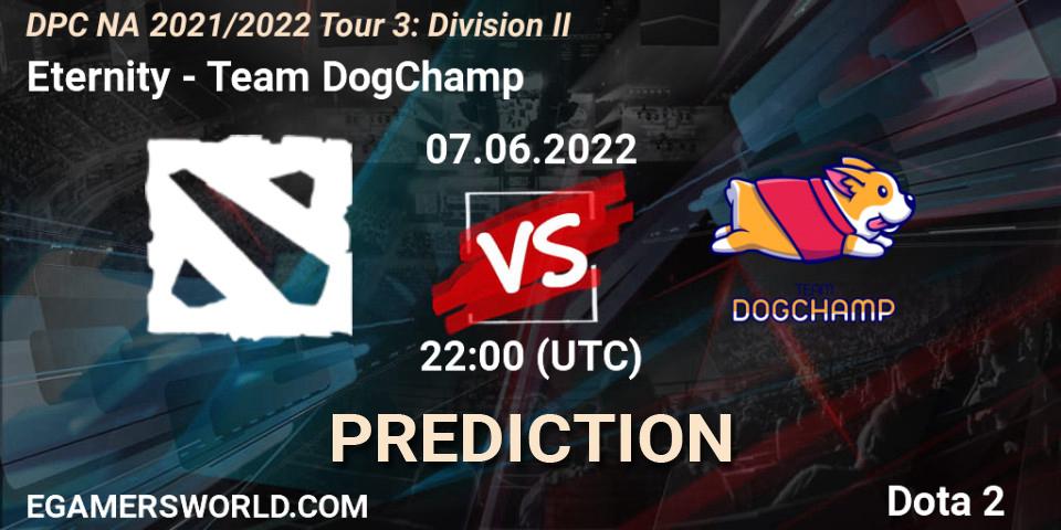 Eternity - Team DogChamp: прогноз. 07.06.2022 at 22:54, Dota 2, DPC NA 2021/2022 Tour 3: Division II