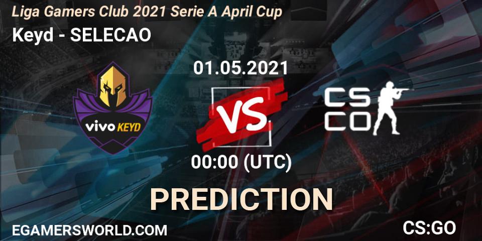 Keyd - SELECAO: прогноз. 01.05.2021 at 00:00, Counter-Strike (CS2), Liga Gamers Club 2021 Serie A April Cup