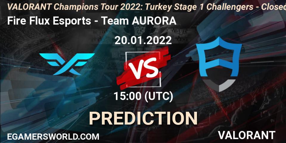 Fire Flux Esports - Team AURORA: прогноз. 20.01.2022 at 15:00, VALORANT, VCT 2022: Turkey Stage 1 Challengers - Closed Qualifier 2