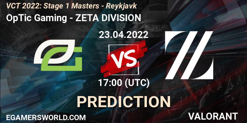 OpTic Gaming - ZETA DIVISION: прогноз. 23.04.22, VALORANT, VCT 2022: Stage 1 Masters - Reykjavík