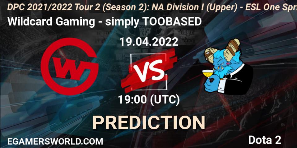 Wildcard Gaming - simply TOOBASED: прогноз. 19.04.2022 at 19:00, Dota 2, DPC 2021/2022 Tour 2 (Season 2): NA Division I (Upper) - ESL One Spring 2022