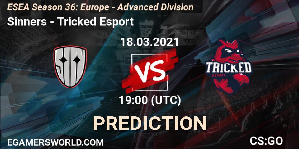 Sinners - Tricked Esport: прогноз. 18.03.2021 at 19:00, Counter-Strike (CS2), ESEA Season 36: Europe - Advanced Division