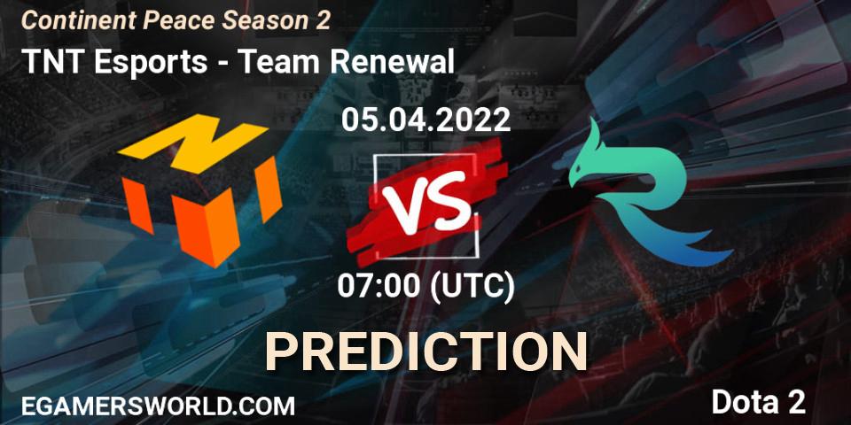 TNT Esports - Team Renewal: прогноз. 05.04.2022 at 09:15, Dota 2, Continent Peace Season 2 
