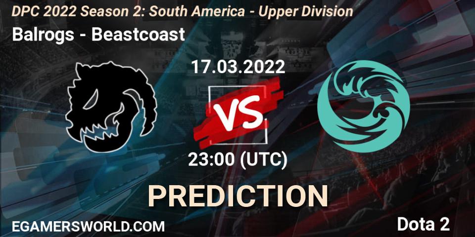 Balrogs - Beastcoast: прогноз. 17.03.22, Dota 2, DPC 2021/2022 Tour 2 (Season 2): SA Division I (Upper)