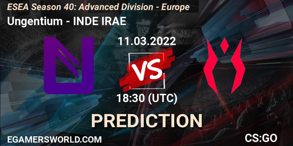 Ungentium - INDE IRAE: прогноз. 11.03.2022 at 18:30, Counter-Strike (CS2), ESEA Season 40: Advanced Division - Europe