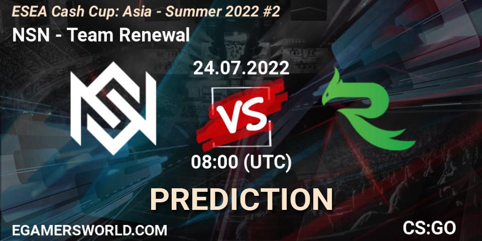 NSN - Team Renewal: прогноз. 24.07.2022 at 08:00, Counter-Strike (CS2), ESEA Cash Cup: Asia - Summer 2022 #2