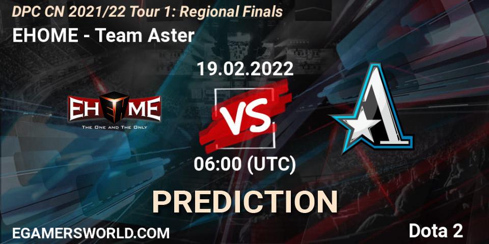 EHOME - Team Aster: прогноз. 19.02.22, Dota 2, DPC CN 2021/22 Tour 1: Regional Finals