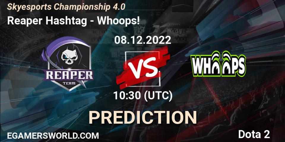 Reaper Hashtag - Whoops!: прогноз. 08.12.22, Dota 2, Skyesports Championship 4.0