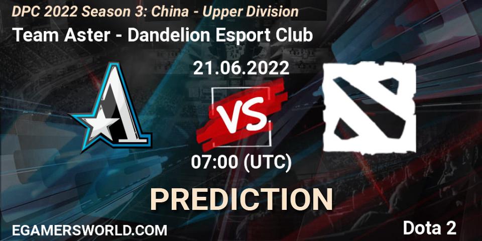 Team Aster - Dandelion Esport Club: прогноз. 21.06.22, Dota 2, DPC 2021/2022 China Tour 3: Division I