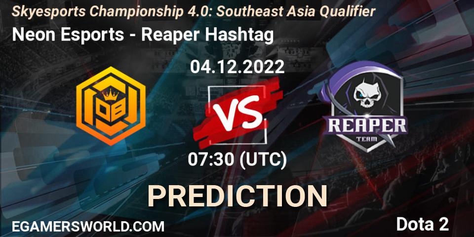 Neon Esports - Reaper Hashtag: прогноз. 04.12.2022 at 07:43, Dota 2, Skyesports Championship 4.0: Southeast Asia Qualifier